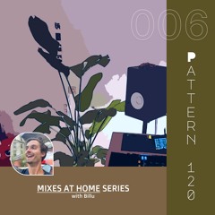 Mixes at home #006 - with Billu