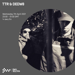 TTR x DEDW8 - 7th APR 2021