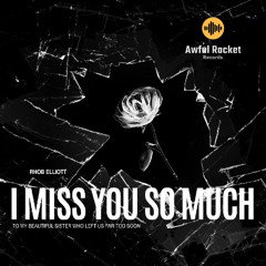 I MISS YOU SO MUCH