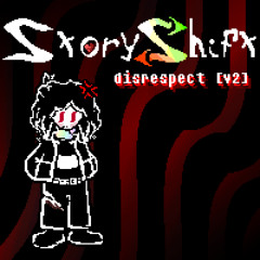 Storyshift - DISRESPECT [v2]