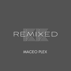 KK REMIXED - Maceo Plex