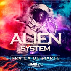 ALIEN SYSTEM - PRA LÁ DE MARTE