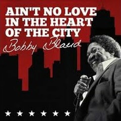 Bobby Blue Bland - Ain't No Love In The Heart Of The City ( Sir Troyan Disco House RemiXXX )