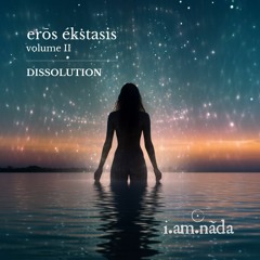 erōs ékstasis vol. II | dissolution | muskoka, canada