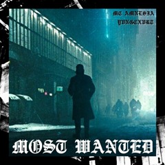 MOST WANTED by MC AMNESIA X YVNGCXVRT (exclusive on otp)