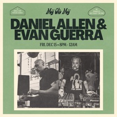 Daniel Allen & Evan Guerra @ My Oh My Dec 2023