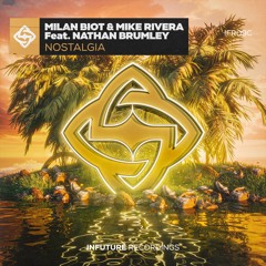 Milan Biot & Mike Rivera Feat. Nathan Brumley - Nostalgia
