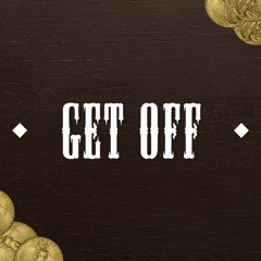 Get Off (feat. Dejuan Manny)