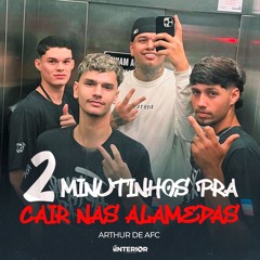 2 Minutinhos Pra Cair Nas Alamedas ( ARTHUR DE AFC ) PIQUE 2K69