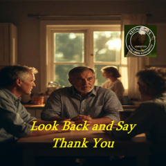 Look Back and Say Thank You - Always thinkin of you, it never missed a beat