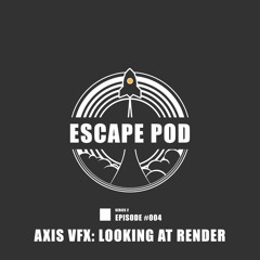 #024 - Axis Studios: Looking at Render