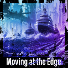 Moving at the Edge