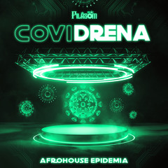 Dj PilaSom | CoviDrena - AfroHouse Epidemia (2020)
