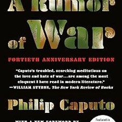 KINDLE A Rumor of War: The Classic Vietnam Memoir (40th Anniversary Edition) BY Philip Caputo (