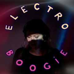 Electro Boogie (episode 33: guest mix by Dora Gray)