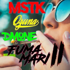 MSTK x DMxNe -Ft Ozuna- FUMA_MARI II - 2021 " Buy= Free Download"