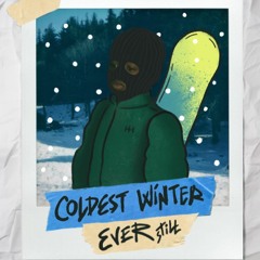COLDEST WINTER EVER STILL