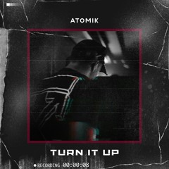 ATOMIK -TURN IT UP (CLIP)
