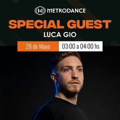 Special Guest Metrodance @ Luca Gio