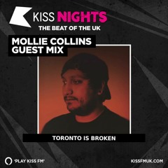 Toronto Is Broken - Mollie Collins KISSFM Guest Mix (23/04/23)