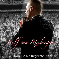 Rolf Van Rijsbergen - Non, Je Ne Regrette Rien