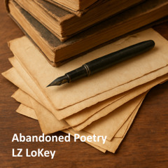 LZ LoKey - Abandoned Poetry