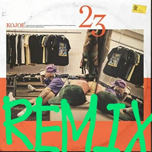 Kojoe - 23（remix）