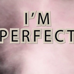 Bitch I'm Perfect .mp3
