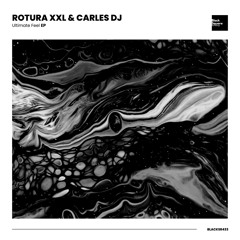 ROTURA XXL, Carles DJ - Ultimate Feel