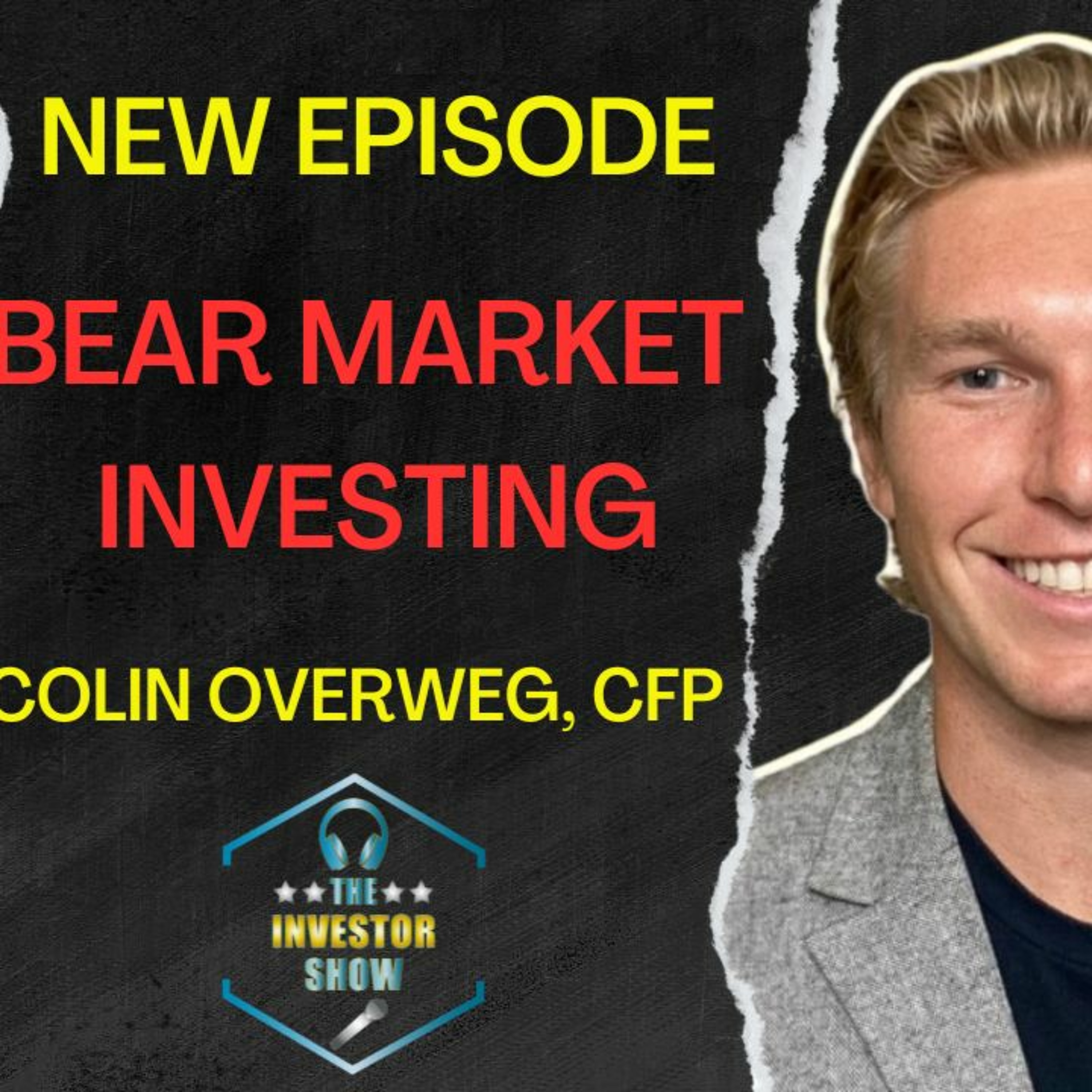 Bear Market investing with Colin Overweg, CFP