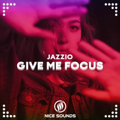 Jazzio - Give Me Focus