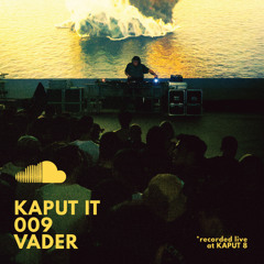 KAPUT IT 009 > VADER