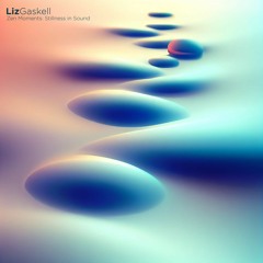 Liz Gaskell - Kinhin Cadence: Steps In Serenity - Deep Relaxation and Meditation music