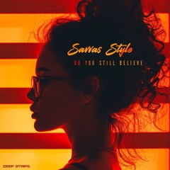 Savvas Style - Do You Still Believe