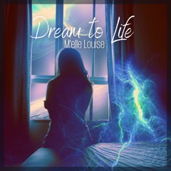 Dream to Life