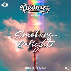 Dreamers presents SMOKERS DELIGHT #5 Mixed by SiiNA