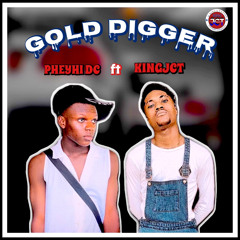 Gold digger (PHEYHI DC ft KINGJCT)