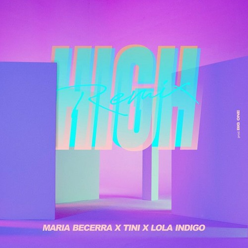 Maria Becerra, TINI & Lola Indigo - High (Mike Castro Remix)