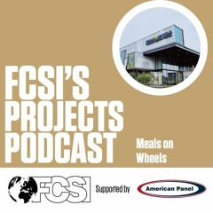FCSI's Projects Podcast, Series, 1, episode 2: Meals on Wheels