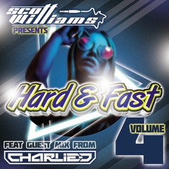 Scott Williams Presents Hard N Fast Vol 4 - With Guest Mix From Charlie D