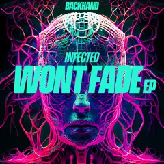 INFECTED - WON'T FADE