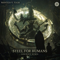 Wanted - Steel For Humans (Sidewave Remix) (Freedownload)