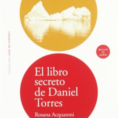 Read PDF 📧 LEER EN ESPAÑOL NIVEL 2 EL LIBRO SECRETO DE DANIEL TORRES + CD (Leer en E