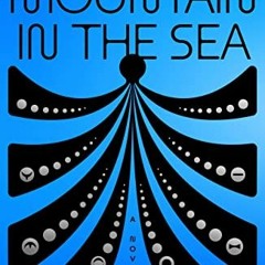 GET [EBOOK EPUB KINDLE PDF] The Mountain in the Sea: A Novel by  Ray Nayler 💓
