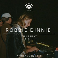 ROBBIE DINNIE - TULPA - Thursday Night @AFRIKABURN 2023