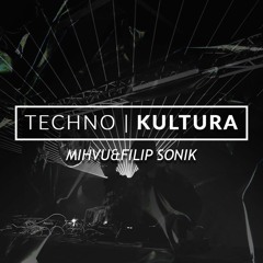 MIHVU b2b Filip Sonik @ BE Kolektiv meets Techno Kultura
