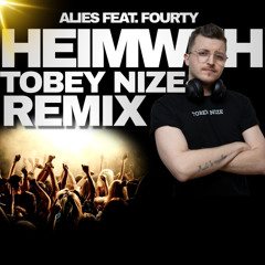 Alies - Heimweh feat. FOURTY (TOBEY NIZE REMIX)