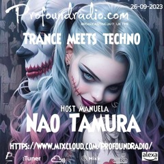 Profoundradio.com TRANCE MEET TECHNO Nao Tamura 26/09/2023