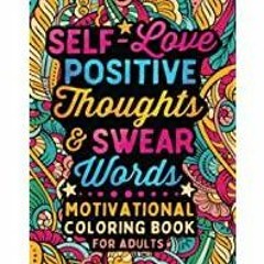 (PDF)(Read) Self-Love Positive Thoughts &amp Swear Words: Inspirational Quotes &amp Motivational Col