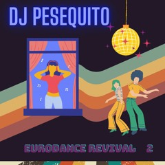 DJ Pesequito -  Eurodance Revival 2